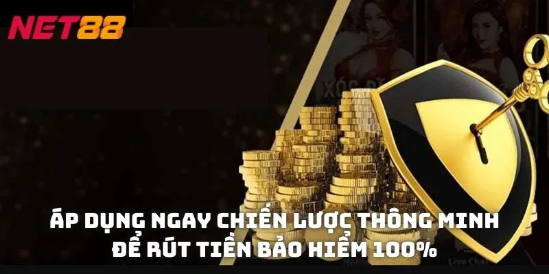 Áp dụng ngay chiến lược thông minh để rút tiền bảo hiểm 100% nhanh chóng