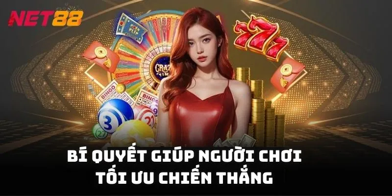 Bí quyết giúp người chơi tối ưu chiến thắng, tăng cơ hội nổ hũ lớn tại NET88