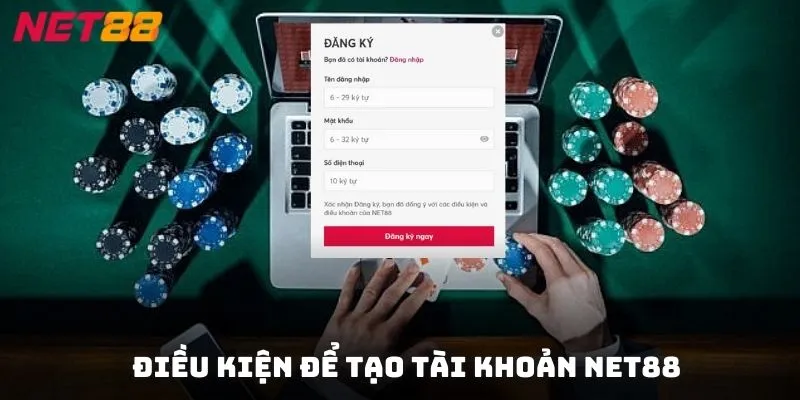 Điều kiện để tạo tài khoản NET88 và đảm bảo tài khoản hợp lệ