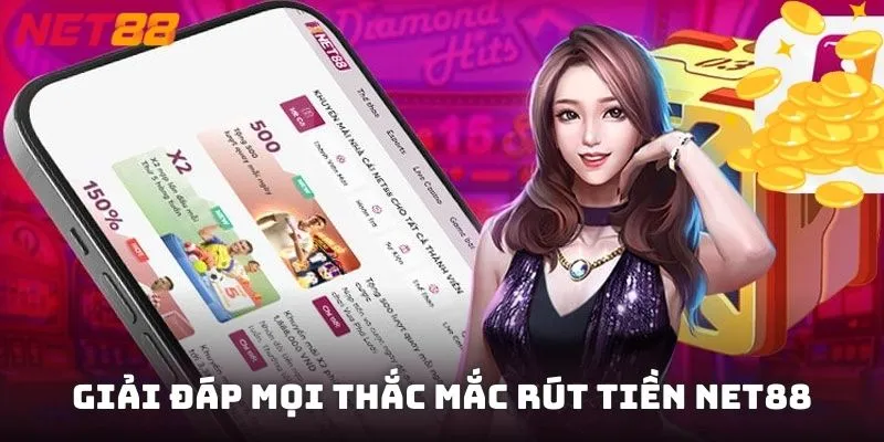 Giải đáp mọi thắc mắc giúp bạn rút tiền NET88 dễ dàng hơn