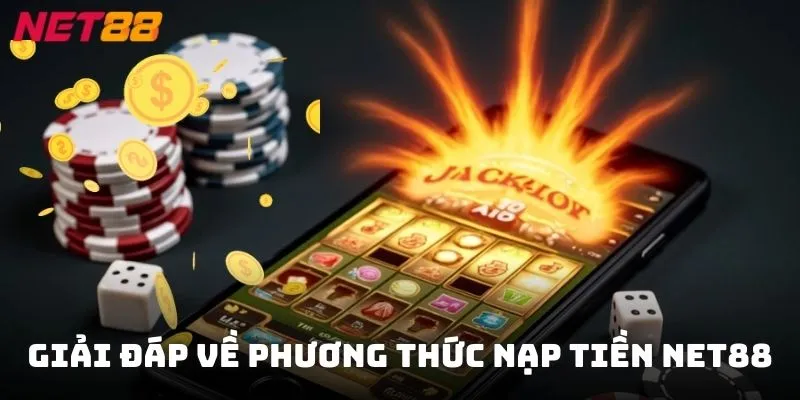Giải đáp những thắc mắc phổ biến về phương thức giao dịch NET88