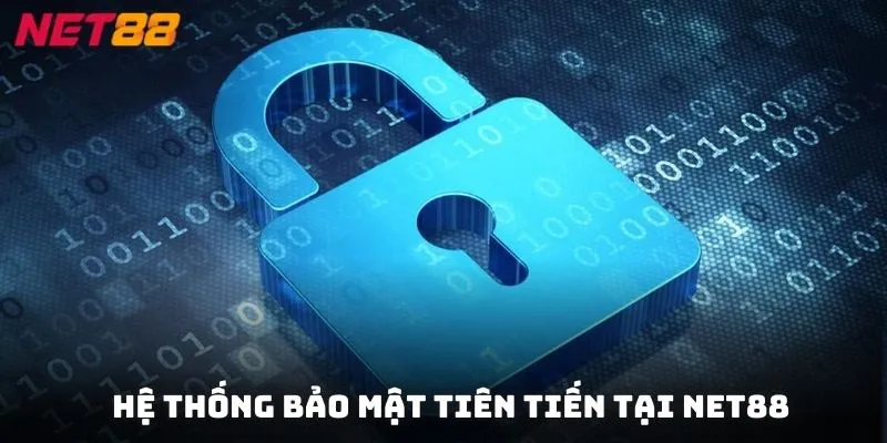 Hệ thống bảo mật tiên tiến tại NET88 giữ cho an toàn dữ liệu