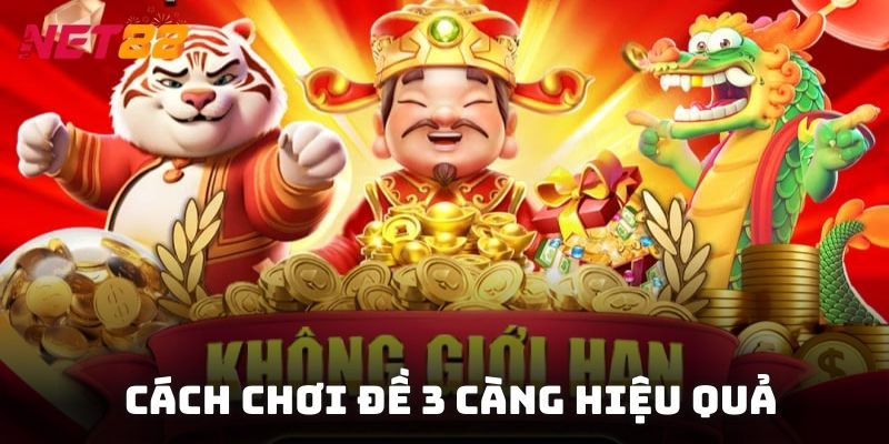Cách chơi đề 3 càng hiệu quả giúp tối đa cơ hội chiến thắng