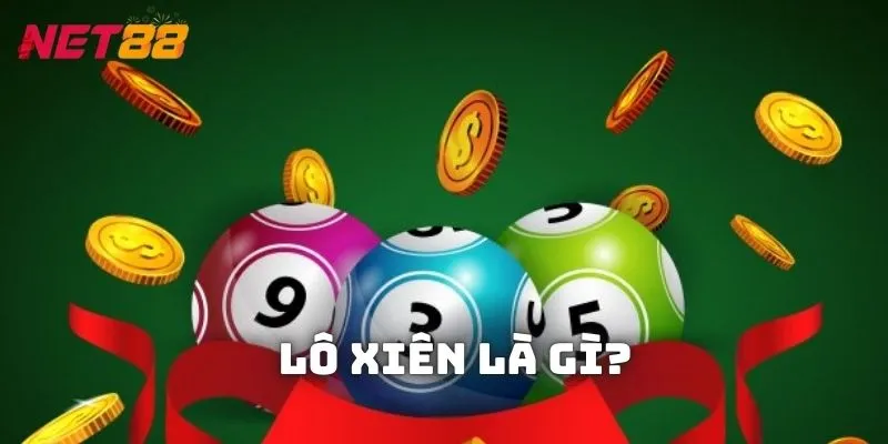 Lô xiên là gì? Khám phá cách chơi lô xiên hấp dẫn