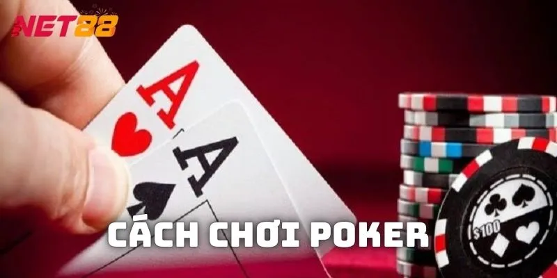 Cách chơi Poker