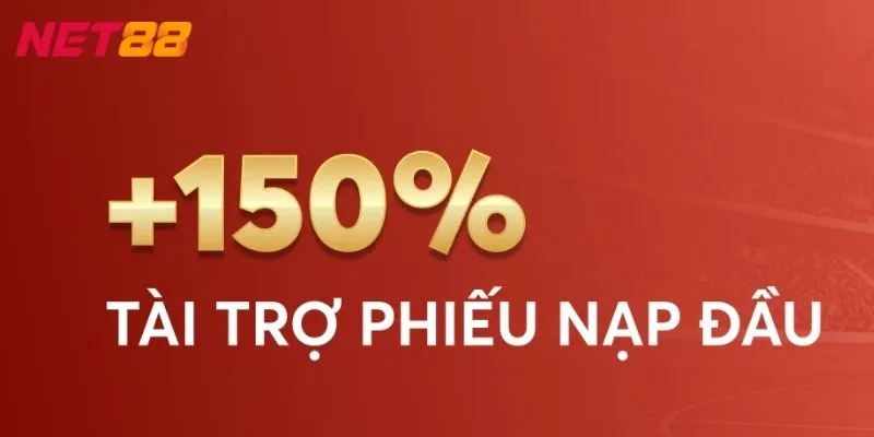 Chi Tiết Khuyến Mãi Nạp Đầu NET88 – Cơ Hội Nhận 150% Tiền Thưởng