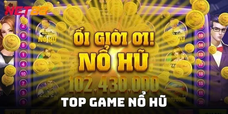 Top game nổ hũ