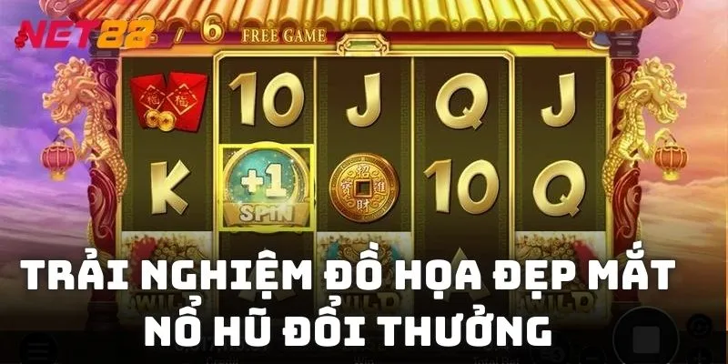 Trải nghiệm đồ họa đẹp mắt, đa dạng mức cược và tỷ lệ nổ hũ cao