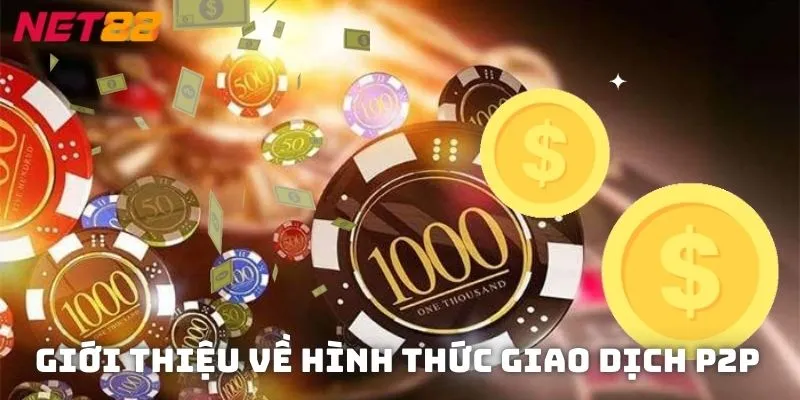 P2P là phương thức giao dịch không cần thông qua tài khoản ngân hàng
