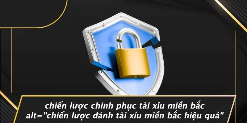 Chiến Lược Chinh Phục Tài Xỉu Miền Bắc 