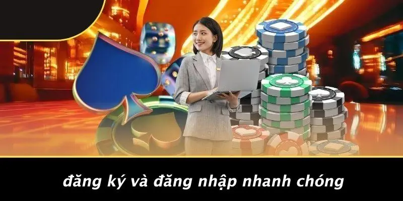 Đăng Ký Và Đăng Nhập Nhanh Chóng